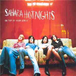 Sahara Hotnights - On Top Of Your World mp3 album