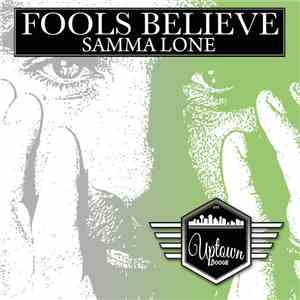 Samma Lone - Fools Believe mp3 album