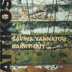 Savina Yannatou • Barry Guy - Attikos mp3 album