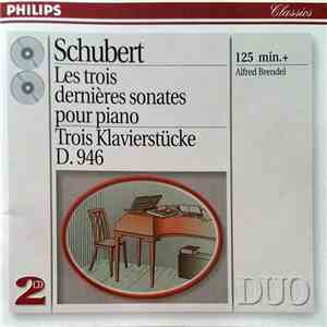 Schubert - Alfred Brendel - Les Trois Dernières Sonates Pour Piano / Trois Klavierstücke D.946 mp3 album
