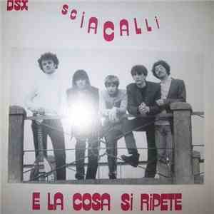 Sciacalli - E La Cosa Si Ripete mp3 album