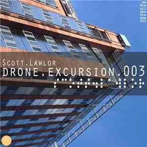 Scott Lawlor - Drone​.Excursion​.​003 mp3 album