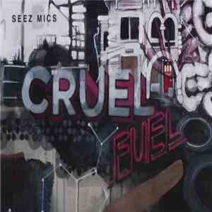 Seez Mics - Cruel Fuel mp3 album