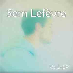 Sem Lefèvre - Sem Lefèvre, Vol. 3 mp3 album
