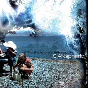 Sianspheric - Writing The Future In Letters Of Fire mp3 album