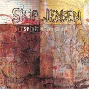 Skip Jensen - Spirit Of The Ghost mp3 album