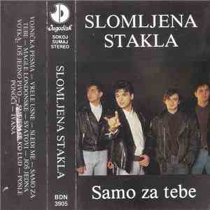Slomljena Stakla - Samo Za Tebe mp3 album