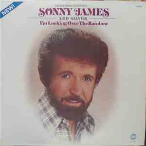 Sonny James And Silver  - I'm Looking Over The Rainbow mp3 album