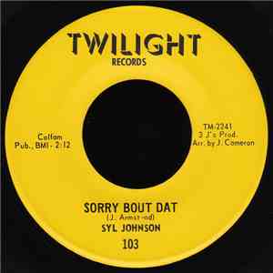 Syl Johnson - Sorry Bout Dat / Different Strokes mp3 album