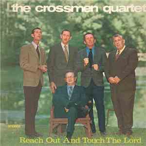 The Crossmen Quartet - Reach Out And Touch The Lord mp3 album