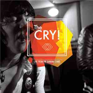The Cry! - Live From The Banana Stand mp3 album