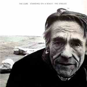 The Cure - Standing On A Beach • The Singles mp3 album