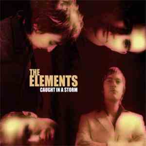 The Elements  - Caught In A Storm mp3 album