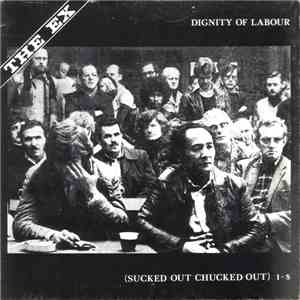 The Ex - Dignity Of Labour mp3 album