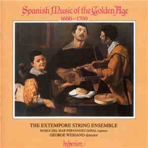 The Extempore String Ensemble, Maria Del Mar Fernández Doval, George Weigand - Spanish Music Of The Golden Age 1600–1700 mp3 album