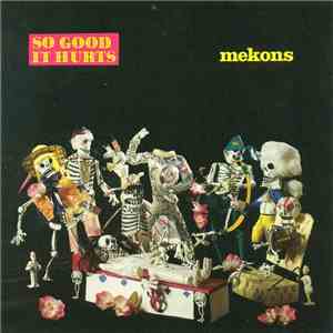 The Mekons - So Good It Hurts mp3 album