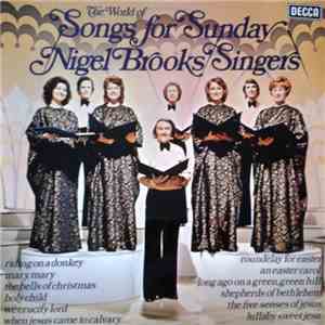 The Nigel Brooks Singers - The World Of Songs For Sunday mp3 album