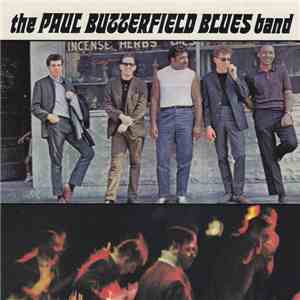 The Paul Butterfield Blues Band - The Paul Butterfield Blues Band mp3 album