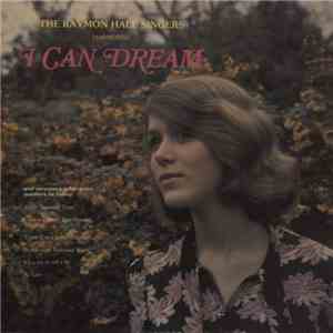 The Raymon Hale Singers - I Can Dream mp3 album