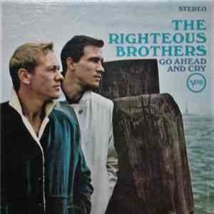The Righteous Brothers - Go Ahead And Cry mp3 album