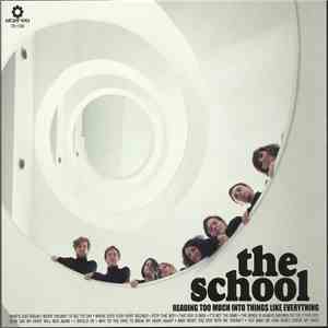 The School  - Reading Too Much Into Things Like Everything mp3 album