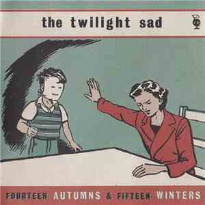The Twilight Sad - Fourteen Autumns & Fifteen Winters mp3 album