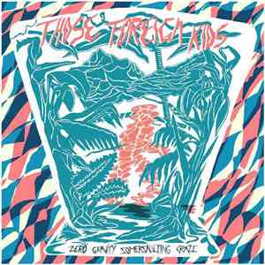 Those Foreign Kids - Zero Gravity Somersaulting Craze mp3 album