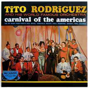 Tito Rodriguez And His World Famous Orchestra - Carnival Of The Americas mp3 album
