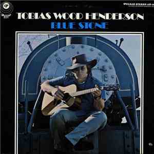 Tobias Wood Henderson - Blue Stone mp3 album