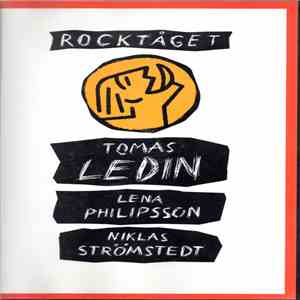 Tomas Ledin, Lena Philipsson, Niklas Strömstedt - Rocktåget mp3 album