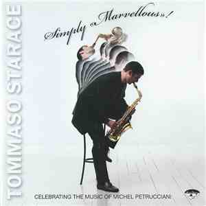 Tommaso Starace - Simply ‘Marvellous’! (Celebrating The Music Of Michel Petrucciani) mp3 album