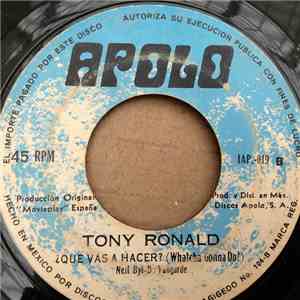 Tony Ronald - Te Quiero Nena = I Love You Baby / ¿Qué Vas A Hacer? = Whatcha Gonna Do? mp3 album