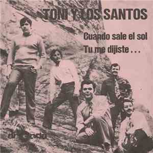 Tony Y Los Santos - Cuando Sale El Sol / Tu Me Dijiste mp3 album