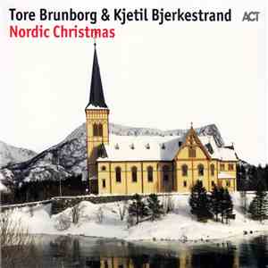 Tore Brunborg & Kjetil Bjerkestrand - Nordic Christmas mp3 album