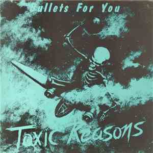 Toxic Reasons - Bullets For You mp3 album