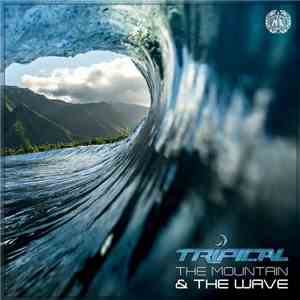 Tripical - The Mountain & The Wave mp3 album