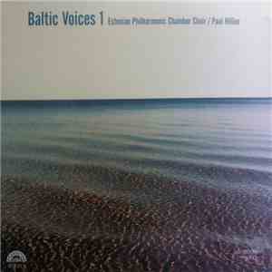 Various : Estonian Philharmonic Chamber Choir / Paul Hillier - Baltic Voices 1 mp3 album