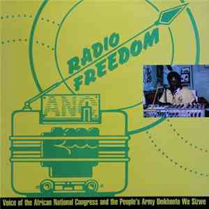 Various - Radio Freedom: Voice Of The African National Congress And The People's Army Umkhonto We Sizwe mp3 album