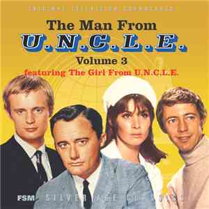 Various - The Man From U.N.C.L.E. Volume 3 Featuring The Girl From U.N.C.L.E. (Original Television Soundtrack) mp3 album