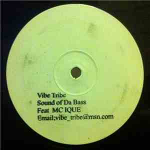Vibe Tribe Feat Mc Ique - Sound Of Da Bass mp3 album