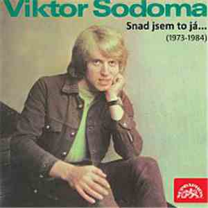 Viktor Sodoma - Snad Jsem To Já... (1973-1984) mp3 album