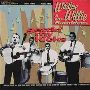 Wildfire Willie & The Ramblers - Gettin' My Kicks mp3 album