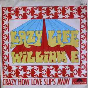 William E. - Lazy Life / Crazy How Love Slips Away mp3 album