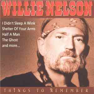 Willie Nelson - Things To Remember mp3 album