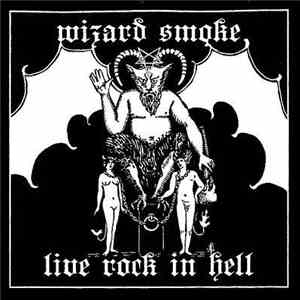 Wizard Smoke - Live Rock In Hell mp3 album