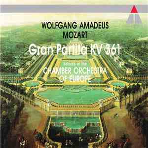 Wolfgang Amadeus Mozart, Soloists Of The Chamber Orchestra Of Europe - Gran Partita KV 361 mp3 album