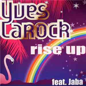 Yves Larock Feat. Jaba - Rise Up mp3 album