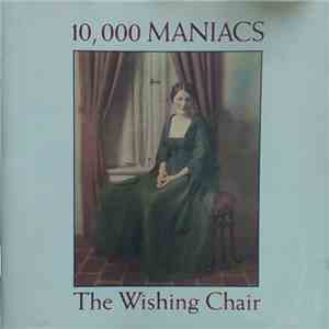 10,000 Maniacs - The Wishing Chair mp3 album