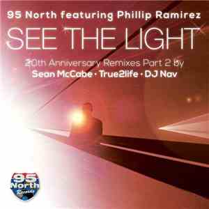 95 North Featuring Phillip Ramirez - See The Light (20th Anniversary Remixes Part 2) mp3 album