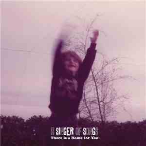 A Singer Of Songs - There is a Home for You mp3 album